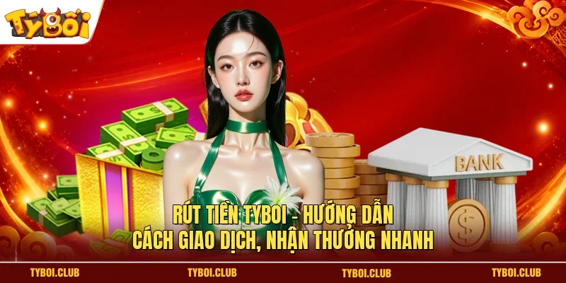 rút tiền TYBOI